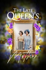 The Late Queen's Mother poster