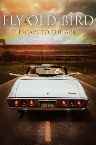 Fly Old Bird: Escape to the Ark