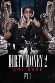 Dirty Money 2: End Game (Pt. 1)