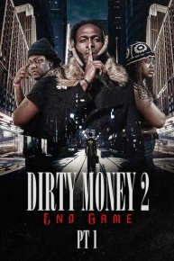 Dirty Money 2: End Game (Pt. 1)