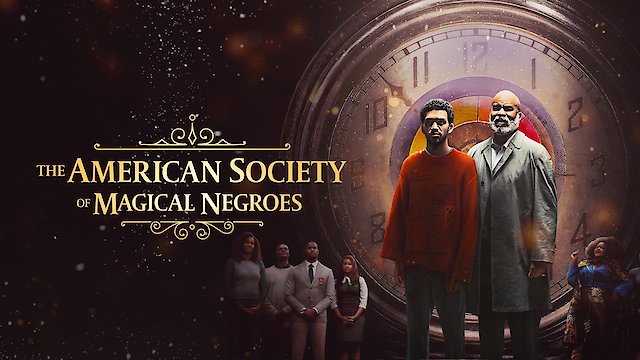 Watch The American Society of Magical Negroes Online