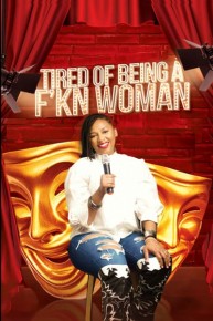 Tired of Being a Fk'n Woman