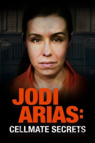 Jodi Arias: Cell Mate Secrets