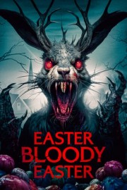 Easter Bloody Easter