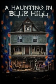 A Haunting in Blue Hill
