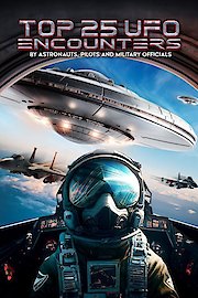 The Top 25 UFO Encounters by Astronauts, Pilots and Military Officers poster