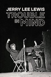 Jerry Lee Lewis: Trouble in Mind