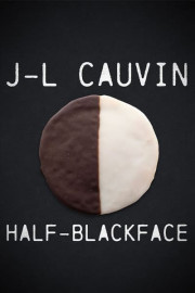 J-L Cauvin: Half Blackface poster