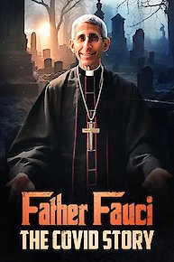 Father Fauci: The Covid Story