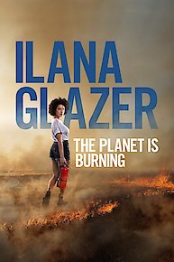 Ilana Glazer: The Planet is Burning