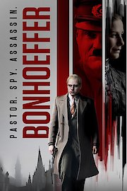 Bonhoeffer: Pastor. Spy. Assassin.