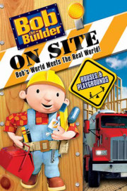 Bob the Builder on Site: Houses and Playgrounds poster