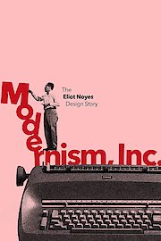 Modernism, Inc.: The Eliot Noyes Design Story