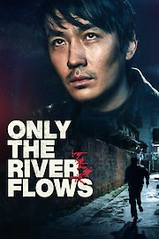 Only the River Flows