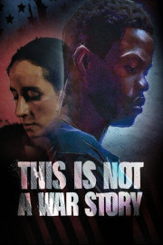This Is Not a War Story poster