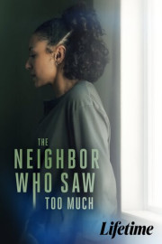 The Neighbor Who Saw Too Much poster