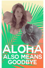 Aloha Also Means Goodbye