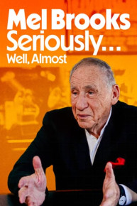 Mel Brooks: Seriously... Well, Almost