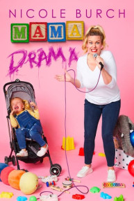 Nicole Burch: Mama Drama