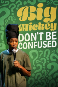 Big Mickey: Don't Be Confused