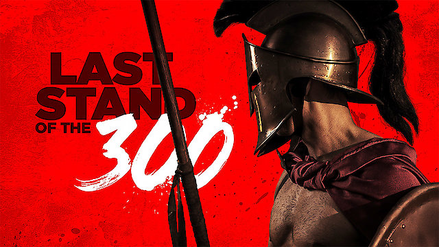 Watch Last Stand of the 300 Online