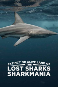 Extinct or Alive: Land of the Lost Sharks