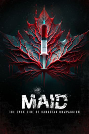 Maid: The Dark Side of Canadian Compassion poster