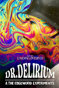 Dr. Delirium and The Edgewood Experiments