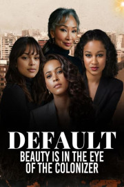 Default: Beauty Is in the Eye of the Colonizer poster