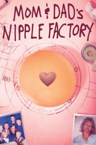 Mom & Dad's Nipple Factory