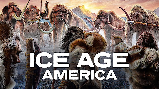Watch Ice Age America Online