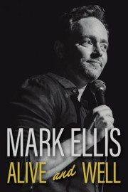 Mark Ellis: Alive & Well poster