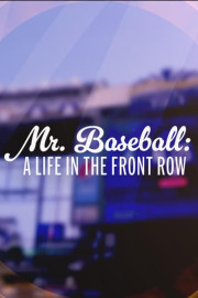 Mr. Baseball: A Life in the Front Row poster