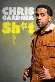 Chris Gardner: Sh*t