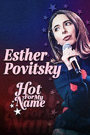 Esther Povitsky: Hot For My Name