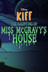 Kiff: The Haunting of Miss McGravy's House