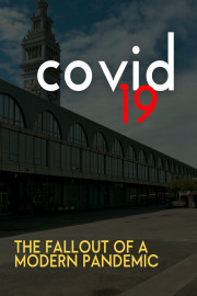 COVID-19: The Fallout of a Modern Pandemic poster