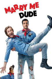 Marry Me Dude (Epouse-moi mon pote)