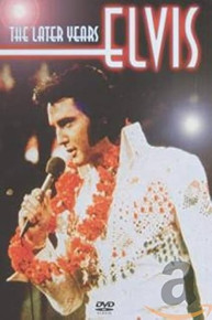 Elvis Presley: The Later Years