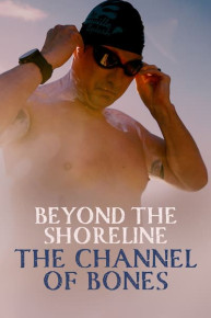 Beyond the Shoreline: The Channel of Bones