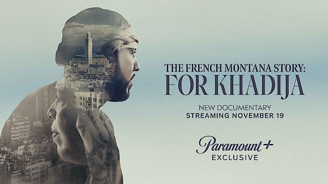 Watch The French Montana Story: For Khadija Online