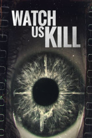 Watch Us Kill poster
