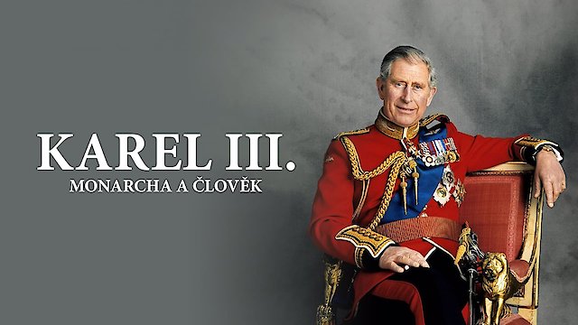 Watch Charles, The Monarch and the Man Online
