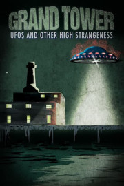 Grand Tower: UFOs and Other High Strangeness poster
