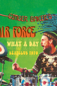 Ginger Baker's Air Force: What a Day (Beat Club 1970)