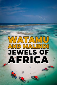 Watamu and Malindi: Jewels of Africa