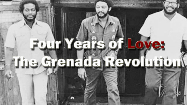 Watch Four Years of Love: The Grenada Revolution Online