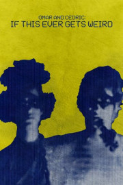 Omar and Cedric: If This Ever Gets Weird