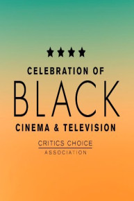 Critics Choice Association 7th Annual Celebration of Black Cinema & Television