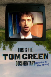 This is The Tom Green Documentary poster